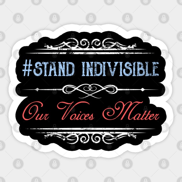 #Stand Indivisible Our Voices Matter Sticker by Mommag9521